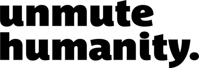 Unmute Humanity
